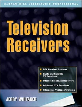 television receivers digital video for dtv cable and satellite 1st edition jerry whitaker 0071380426,