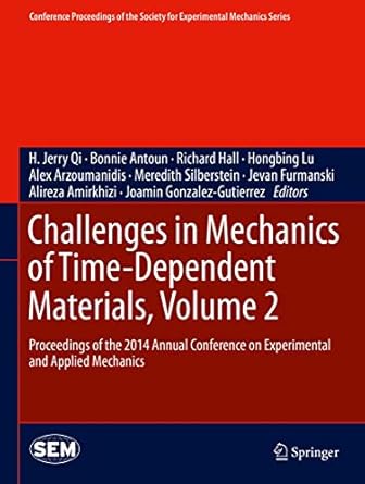 challenges in mechanics of time dependent materials volume 2 proceedings of the 2014 annual conference on