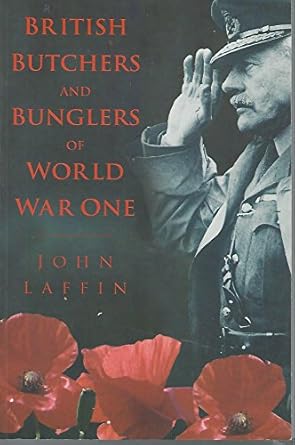 british butchers and bunglers of world war one 1st edition john laffin 0750901799, 978-0750901796