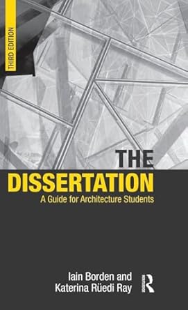 the dissertation a guide for architecture students 1st edition iain borden ,katerina ruedi ray 1138168513,