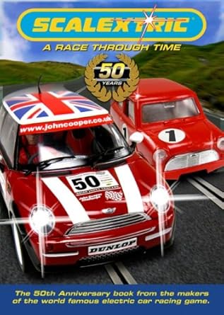 scalextric a race through time the official 50th anniversary book 1st edition roger gillham 1844254151,