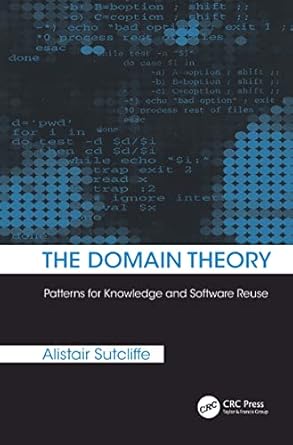 the domain theory patterns for knowledge and software reuse 1st edition alistair sutcliffe ,a g sutcliffe