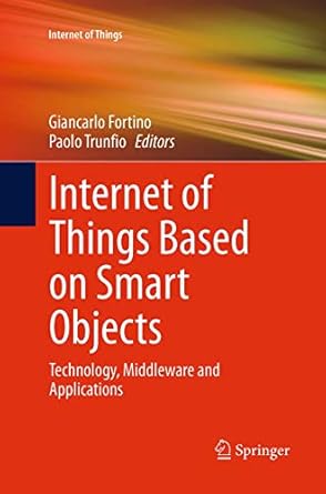 internet of things based on smart objects technology middleware and applications 1st edition giancarlo
