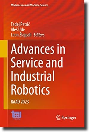 advances in service and industrial robotics raad 2023 1st edition tadej petric ,ales ude ,leon zlajpah