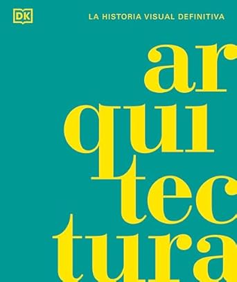 arquitectura la historia visual definitiva 1st edition dk 059384811x, 978-0593848111