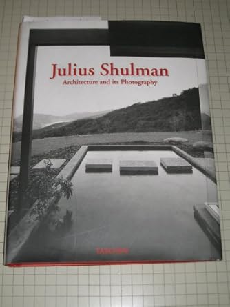 julius shulman architecture and its photography 1st edition julius shulman ,peter gossel ,julius schulman