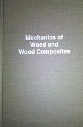 mechanics of wood and wood composites 1st edition jozsef bodig ,benjamin a jayne 0894647776, 978-0894647772