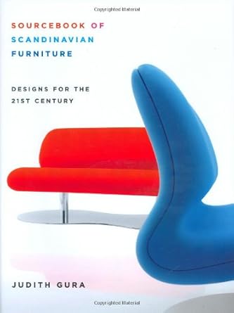 sourcebook of scandinavian furniture designs for the 21st century 1st edition judith gura 0393731510,