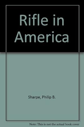 rifle in america 1st edition philip burdette sharpe 0935632492, 978-0935632491