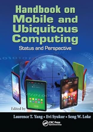 handbook on mobile and ubiquitous computing status and perspective 1st edition evi syukurseng w lokelaurence