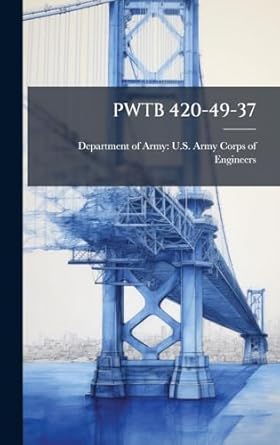 pwtb 420 49 37 1st edition department of army u s army corps o 1025149343, 978-1025149349