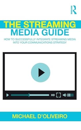 the streaming media guide how to successfully integrate streaming media into your communications strategy 1st
