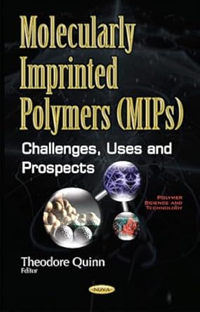 molecularly imprinted polymers challenges uses and prospects 1st edition theodore quinn 1634859227,