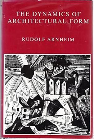 the dynamics of architectural form based on the 1975 mary duke biddle lectures at the cooper union 1st