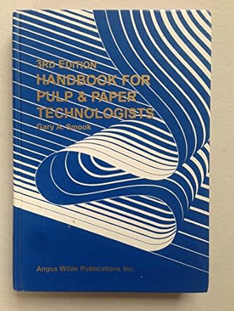 handbook for pulp and paper technologists 1st edition g a smook ,gary a smook 0969462859, 978-0969462859