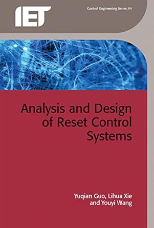 analysis and design of reset control systems 1st edition yuqian guo ,lihua xie ,youyi wang 1849197032,