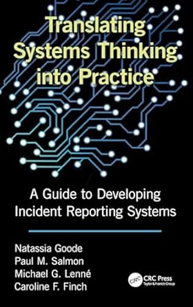 translating systems thinking into practice 1st edition natassia goode ,paul m salmon ,michael lenne ,caroline