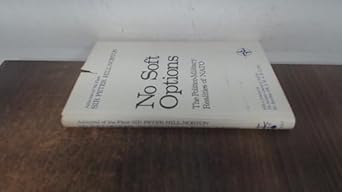 no soft options the politico military realities of nato 1st edition peter sir hill norton 0905838114,
