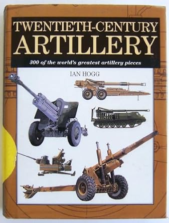 twentieth century artillery 1st edition ian hogg 0760719942, 978-0760719947