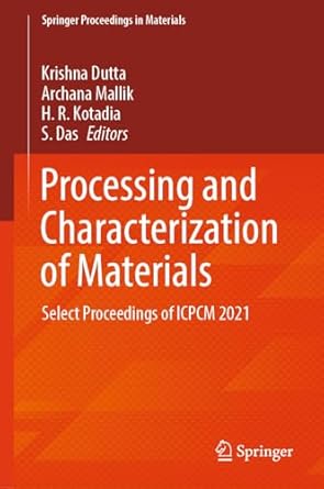 processing and characterization of materials select proceedings of icpcm 2021 1st edition krishna dutta