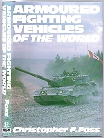 armoured fighting vehicles of the world 1st edition christopher f foss 0711011052, 978-0711011052