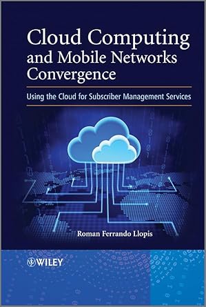 cloud computing and mobile networks convergence using the cloud for subscriber management services 1st