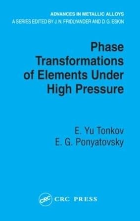 phase transformations of elements under high pressure 1st edition e yu tonkov ,e g ponyatovsky 0849333679,