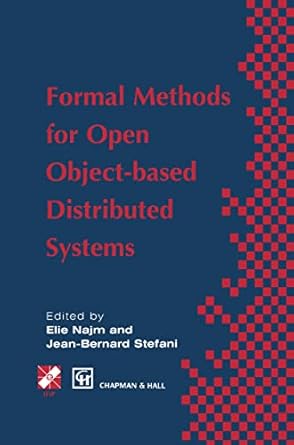 formal methods for open object based distributed systems volume 1 1st edition elie najm ,jean bernard stefani
