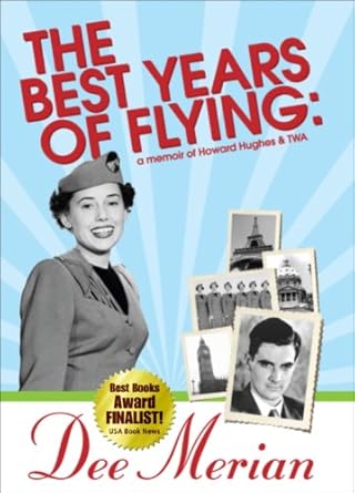the best years of flying a memoir of howard hughes and twa 1st edition dee merian 0929915828, 978-0929915821