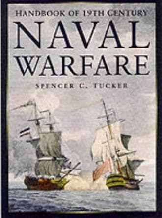 handbook of 19th century naval warfare 1st edition spencer c tucker 0750919728, 978-0750919722