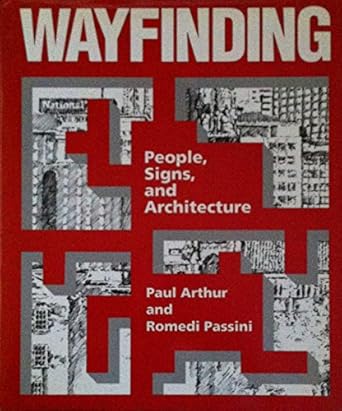 wayfinding people signs and architecture 1st edition paul arthur ,romedi passini 0075510162, 978-0075510161