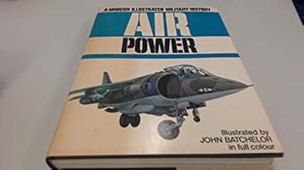 air power a modern illustrated military history 1st edition bill batchelor, j cooper, b anderton, d a gunston