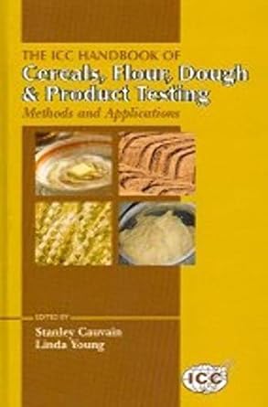 the icc handbook of cereals flour dough and product testing methods and applications 1st edition stanely p