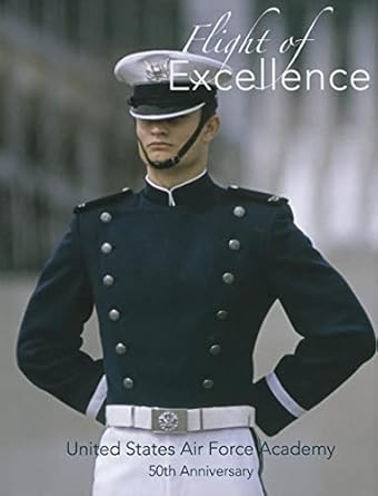 flight of excellence united states air force academy 50th anniversary 1st edition michael martin 1596520353,