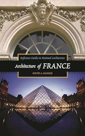 architecture of france 1st edition david a hanser 0313319022, 978-0313319020