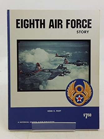 eighth air force story in world war ii 1st edition kenn c rust 0911852816, 978-0911852813