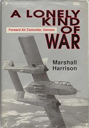 a lonely kind of war forward air controller vietnam 1st edition marshall harrison 0891413529, 978-0891413523