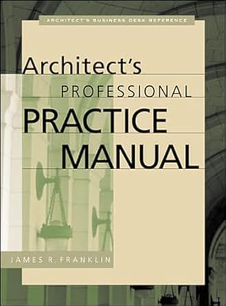 architects professional practice manual 1st edition james r franklin 0071358366, 978-0071358361