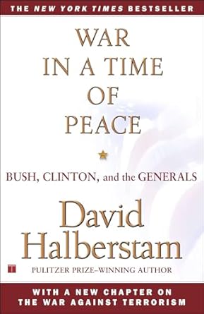 war in a time of peace bush clinton and the generals 1st edition david halberstam 0743223233, 978-0743223232