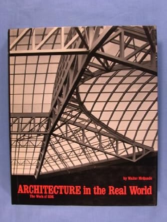 architecture in the real world the work of hok 1st edition walter mcquade 0810918226, 978-0810918221
