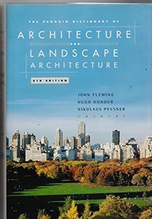 the penguin dictionary of architecture and landscape architecture 1st edition nikolaus pevsner ,john fleming