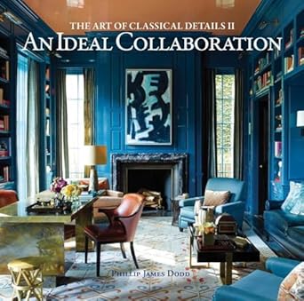 an ideal collaboration the art of classic details ii 1st edition philip james dodd 1864706015, 978-1864706017