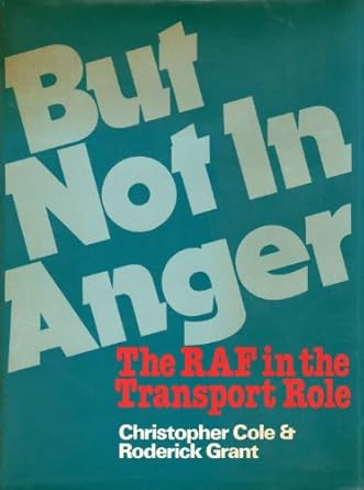 but not in anger the raf in the transport role 1st edition roderick grant 0711009090, 978-0711009097