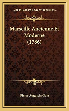 marseille ancienne et moderne 1st edition pierre augustin guys 1166369609, 978-1166369606