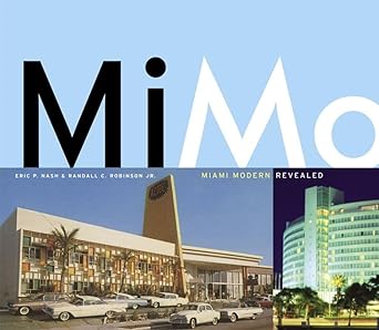 mimo miami modern revealed 1st edition eric p nash ,randall c robinson jr 0811842045, 978-0811842044