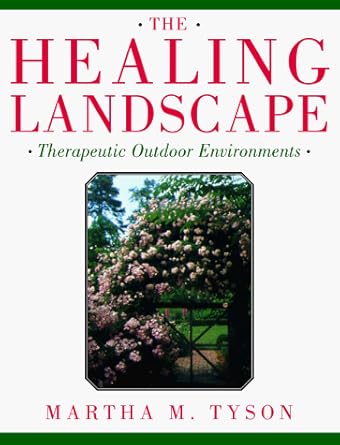 the healing landscape therapeutic outdoor environments 1st edition martha m tyson 0070657688, 978-0070657687