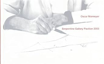 oscar niemeyer serpentine gallery pavilion 2003 1st edition oscar niemeyer 1904563139, 978-1904563136