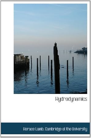 hydrodynamics 1st edition horace lamb ,cambridge at the university 1140225812, 978-1140225812