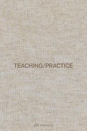 teaching / practice 1st edition jonathan sergison ,irina davidovici 3038601136, 978-3038601135