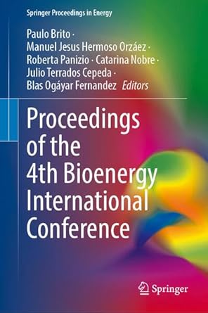 proceedings of the 4th bioenergy international conference 1st edition paulo brito ,manuel jesus hermoso